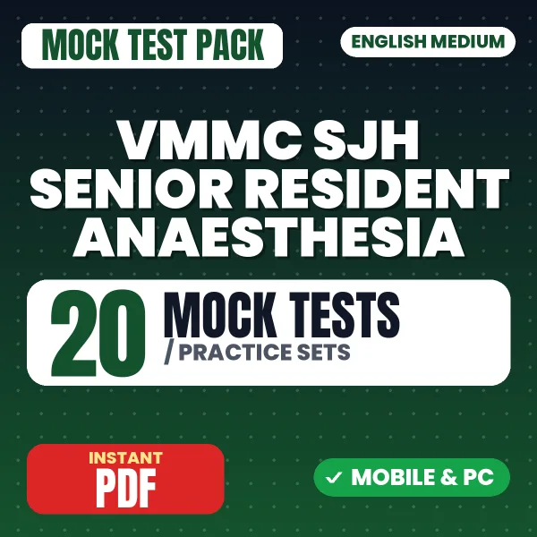VMMC SJH Senior Resident (Anaesthesia) Exam – 20 Mock Tests / Practice Sets | English Medium PDF Download