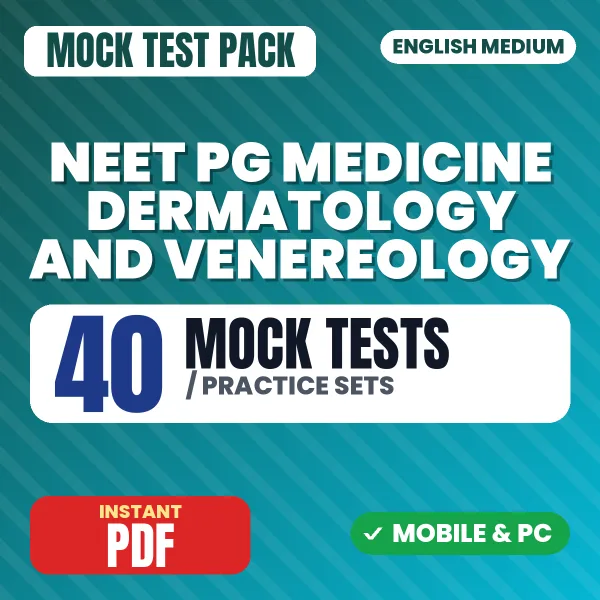 NEET PG Medicine Dermatology & Venereology – 40 Mock Tests / Practice Sets | English Medium PDF Download