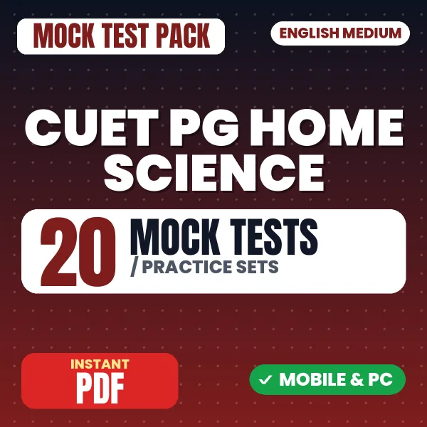 CUET PG Home Science (HUQP11) Exam – 20 Mock Tests / Practice Sets | English Medium PDF Download