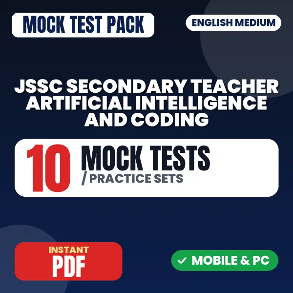 JSSC Secondary Teacher Artificial Intelligence and Coding (Paper-I) Exam – 10 Mock Tests / Practice Sets | English Medium PDF Download