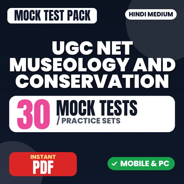UGC NET Museology and Conservation Exam – 30 Mock Tests / Practice Sets | Hindi Medium PDF Download