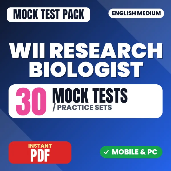 Wll Research Biologist Exam – 30 Mock Tests / Practice Sets | English Medium PDF Download