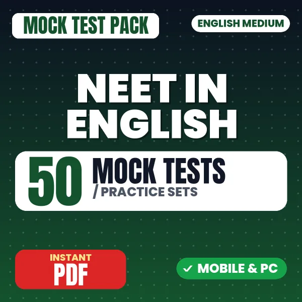 NEET Exam – 50 Mock Tests / Practice Sets | English Medium PDF Download