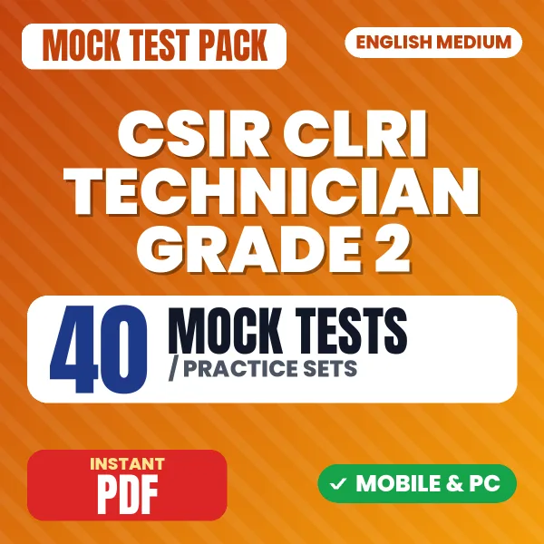 CSIR CLRI Technical Assistant/Technician Grade 2 Exam (Paper-I) – 40 Mock Tests / Practice Sets | English Medium PDF Download