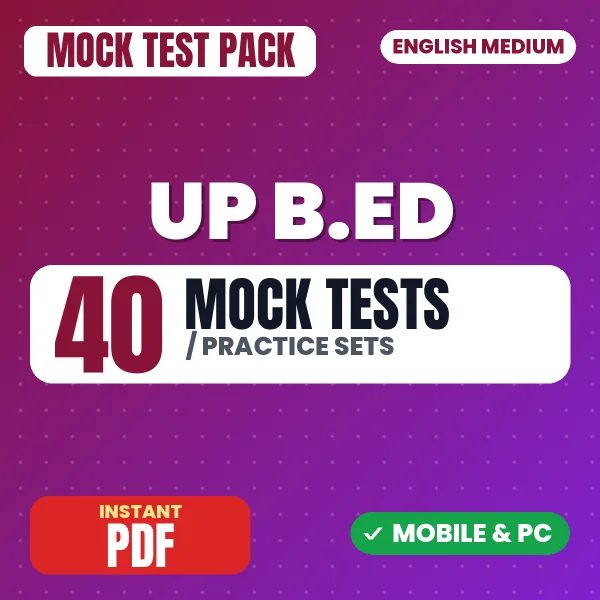 UP B.ED Exam Paper – 40 Mock Tests / Practice Sets | English Medium PDF Download