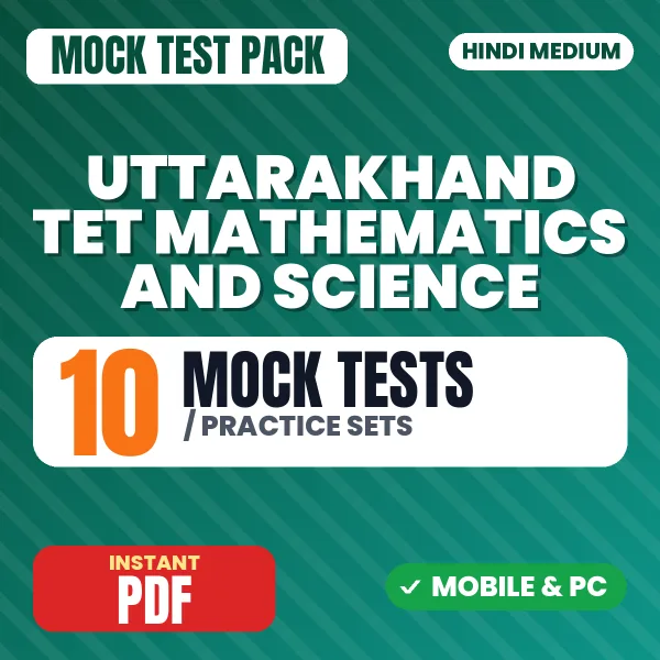 Uttarakhand TET Mathematics & Science Exam – 10 Mock Tests / Practice Sets | Hindi Medium PDF Download