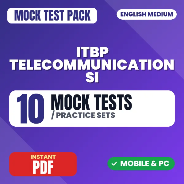 ITBP Telecommunication SI Paper 2 Exam – 10 Mock Tests / Practice Sets | English Medium PDF Download