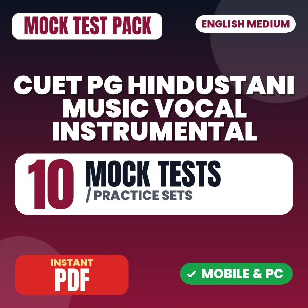 CUET PG Hindustani Music Vocal Instrumental Exam – 10 Mock Tests / Practice Sets | English Medium PDF Download