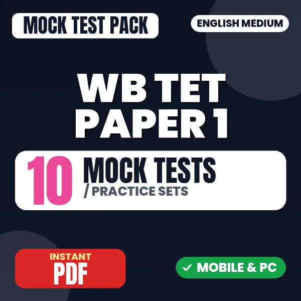 WB TET Paper I (Primary Teacher) Exam – 10 Mock Tests / Practice Sets | English Medium PDF Download