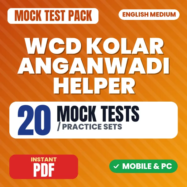 WCD Kolar Anganwadi Helper Exam – 20 Mock Tests / Practice Sets | English Medium PDF Download