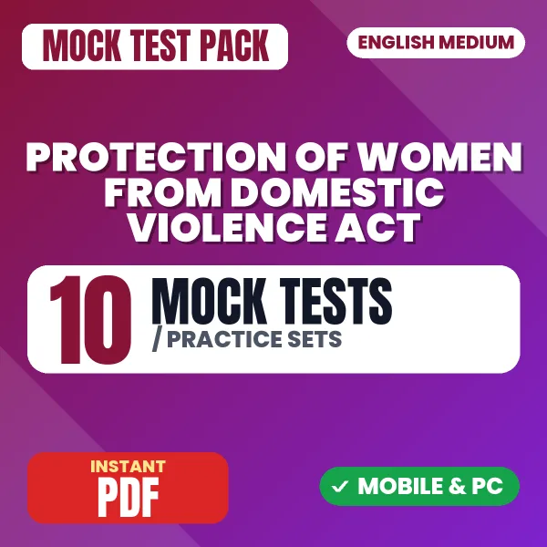 Protection of Women from Domestic Violence Act, 2005 Exam – 10 Mock Tests / Practice Sets | English Medium PDF Download