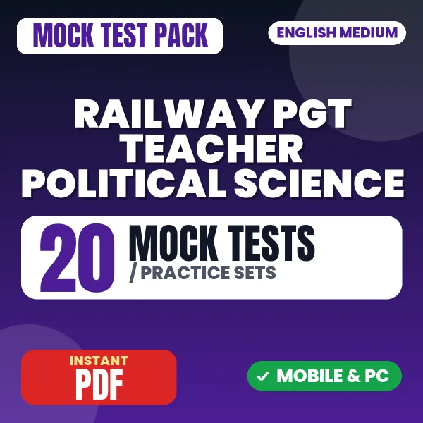 Railway PGT Teacher (Political Science) Exam – 20 Mock Tests / Practice Sets | English Medium PDF Download