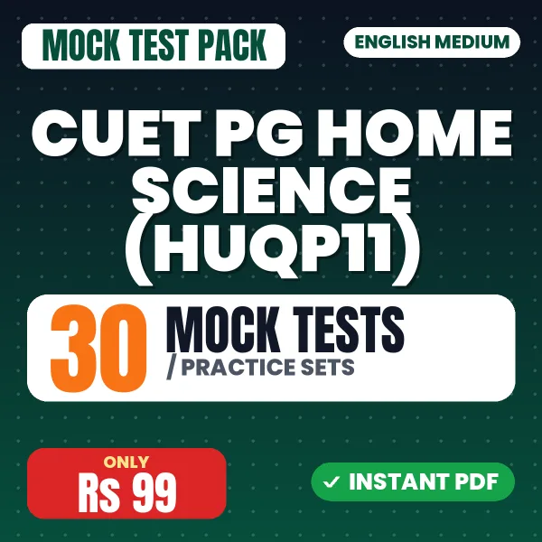 CUET PG Home Science (HUQP11) Exam – 30 Mock Tests / Practice Sets | English Medium PDF Download