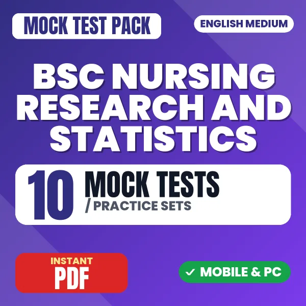 Bsc Nursing 4th Year (Nursing Research & Statistics) – 10 Mock Tests / Practice Sets | English Medium PDF Download