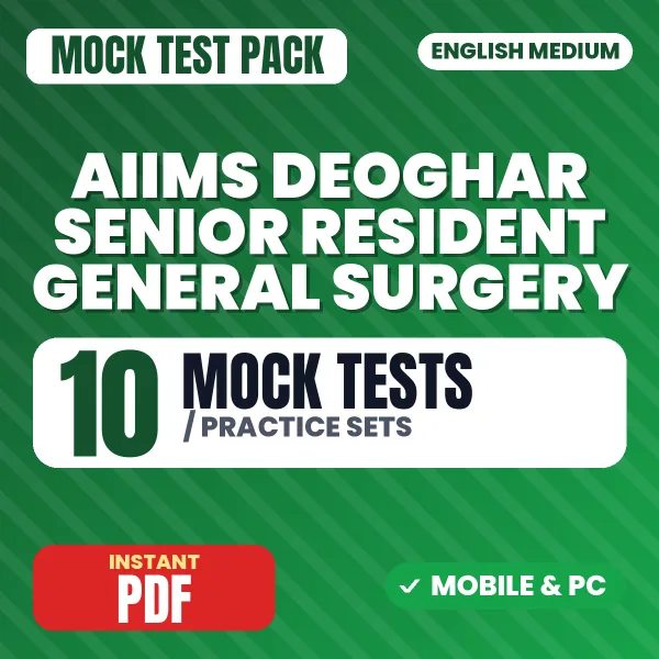AIIMS Deoghar Senior Resident (General Surgery) Exam – 10 Mock Tests / Practice Sets | English Medium PDF Download