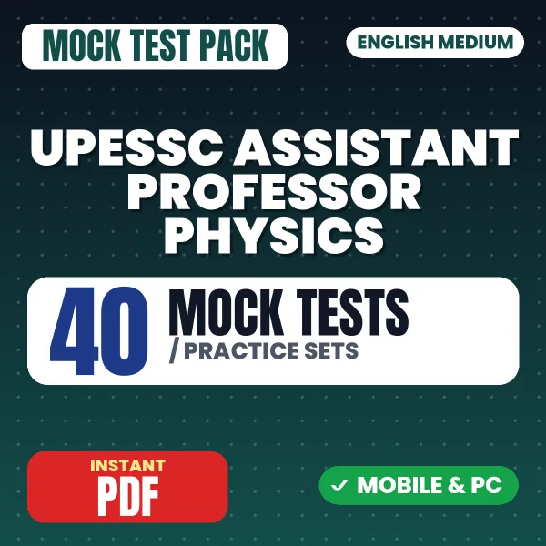 UPESSC Assistant Professor (Physics) Exam – 40 Mock Tests / Practice Sets | English Medium PDF Download