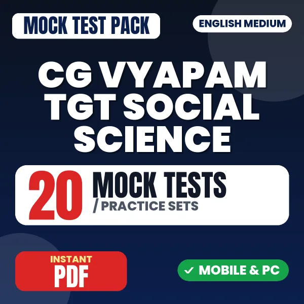 CG Vyapam TGT (Social Science) Exam – 20 Mock Tests / Practice Sets | English Medium PDF Download