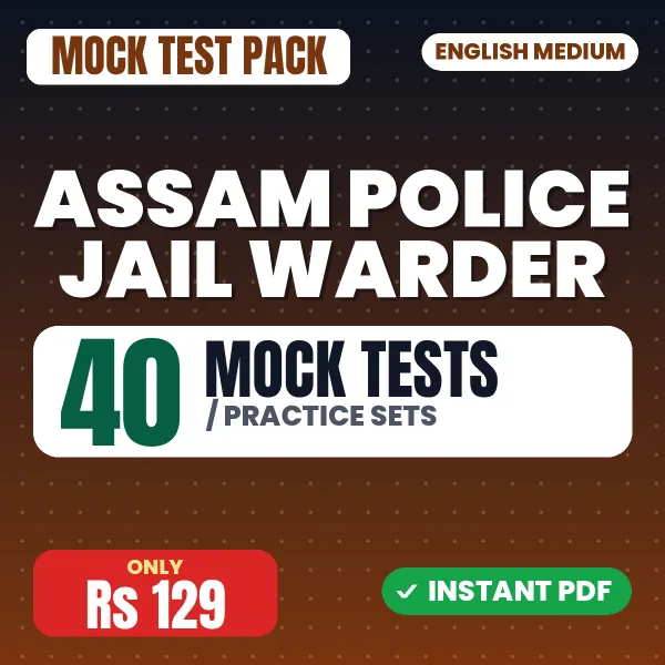 Assam Police Jail Warder Exam – 40 Mock Tests / Practice Sets | English Medium PDF Download