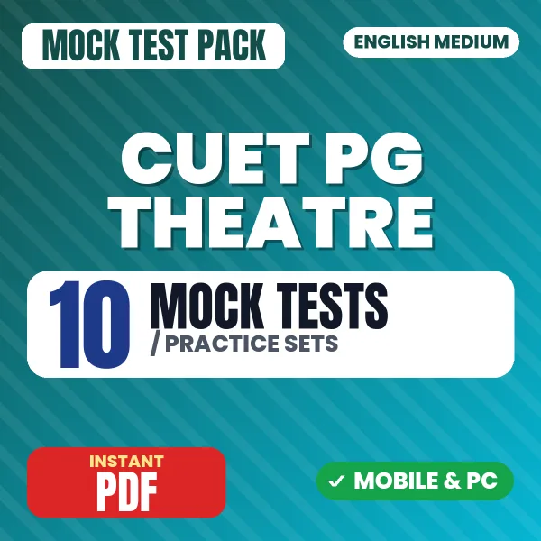 CUET PG Theatre (HUQP24) Exam – 10 Mock Tests / Practice Sets | English Medium PDF Download