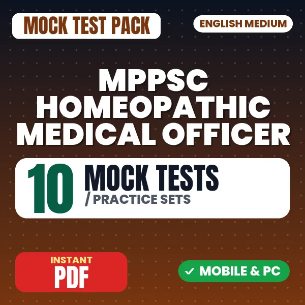 MPPSC Homeopathic Medical Officer Prelims Exam – 10 Mock Tests / Practice Sets | English Medium PDF Download