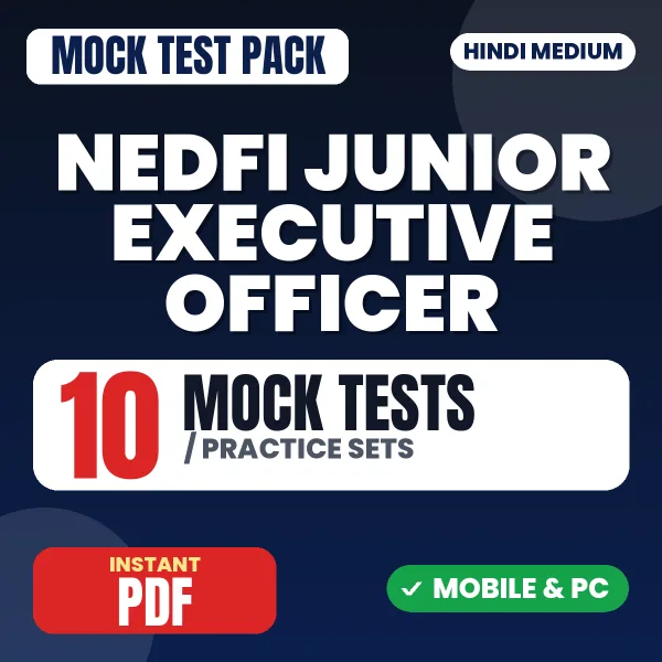 NEDFI Junior Executive Officer Exam – 10 Mock Tests / Practice Sets | Hindi Medium PDF Download
