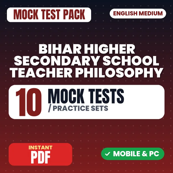 Bihar Higher Secondary School Teacher (Philosophy) Exam – 10 Mock Tests / Practice Sets | English Medium PDF Download