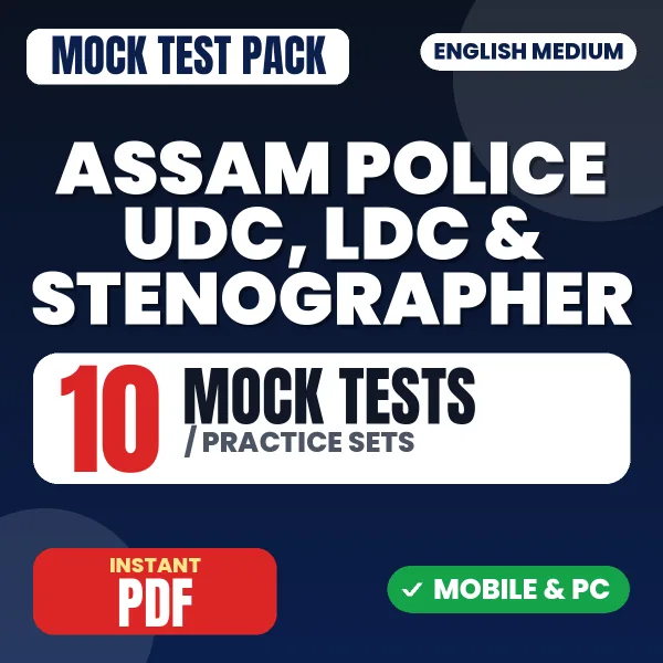 Assam Police UDC, LDC & Stenographer Exam – 10 Mock Tests / Practice Sets | English Medium PDF Download