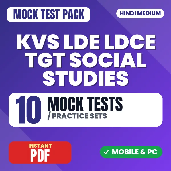 KVS LDE/LDCE TGT (Social Studies) Exam Tier 1 – 10 Mock Tests / Practice Sets | Hindi Medium PDF Download