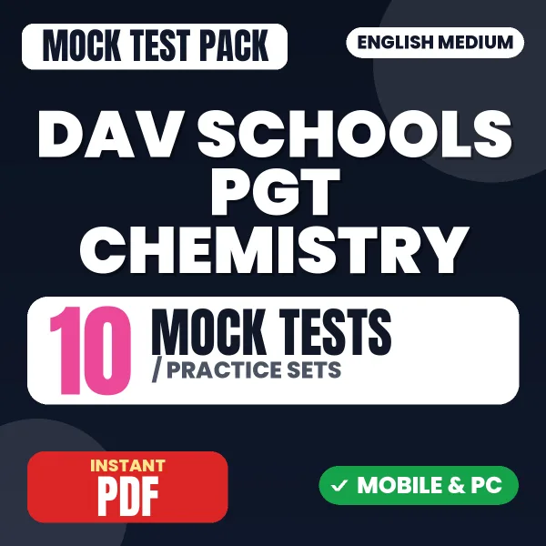 DAV Schools PGT (Chemistry) Exam – 10 Mock Tests / Practice Sets | English Medium PDF Download