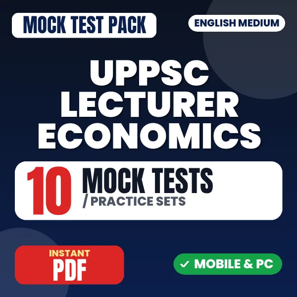 UPPSC Lecturer Economics Prelims Exam – 10 Mock Tests / Practice Sets | English Medium PDF Download