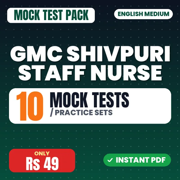 GMC Shivpuri Staff Nurse Exam – 10 Mock Tests / Practice Sets | English Medium PDF Download