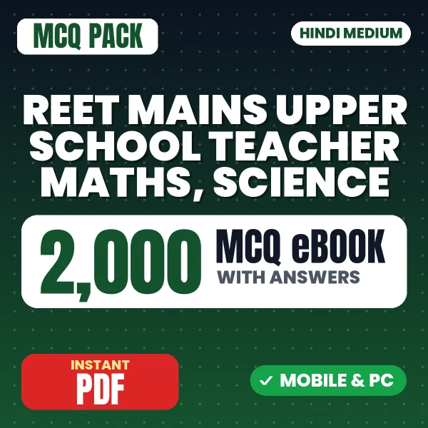 REET Mains Upper School Teacher (Maths & Science) Exam – 2000 MCQ eBook with Answers | Hindi Medium PDF Download