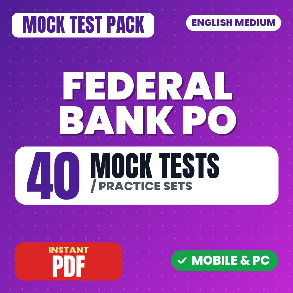 Federal Bank PO Exam – 40 Mock Tests / Practice Sets | English Medium PDF Download