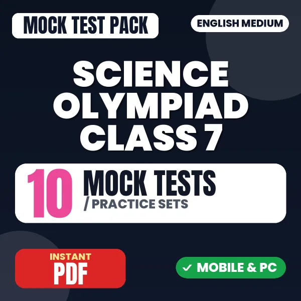 Science Olympiad Class 7 Exam – 10 Mock Tests / Practice Sets | English Medium PDF Download