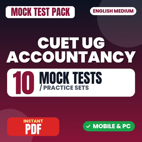 CUET UG Accountancy Exam – 10 Mock Tests / Practice Sets | English Medium PDF Download