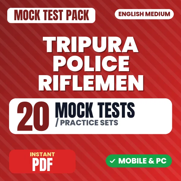 Tripura Police Riflemen Exam – 20 Mock Tests / Practice Sets | English Medium PDF Download