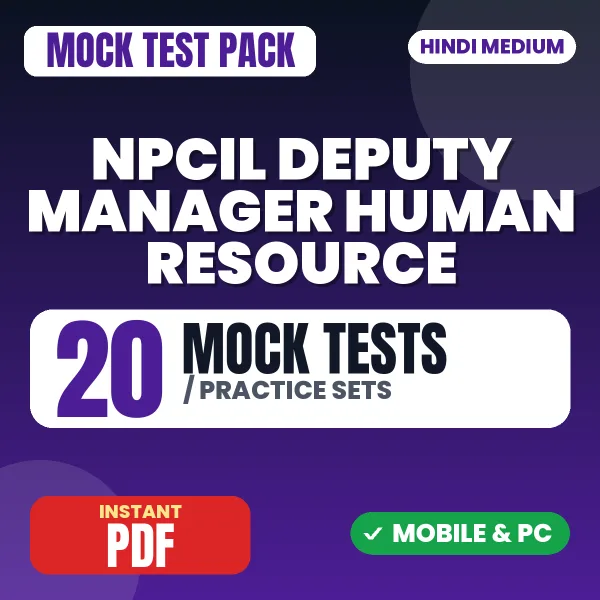 NPCIL Deputy Manager (Human Resource) Exam – 20 Mock Tests / Practice Sets | Hindi Medium PDF Download