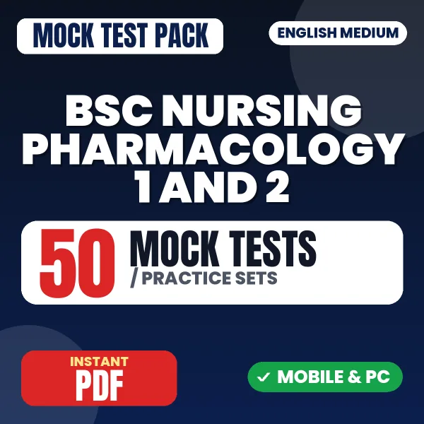 Bsc Nursing 2nd Year (Pharmacology I & II) – 50 Mock Tests / Practice Sets | English Medium PDF Download
