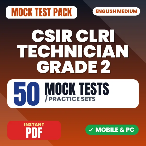 CSIR CLRI Technical Assistant/Technician Grade 2 Exam (Paper-I) – 50 Mock Tests / Practice Sets | English Medium PDF Download