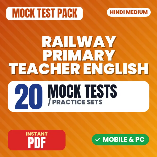 Railway Primary Teacher (English) Exam – 20 Mock Tests / Practice Sets | Hindi Medium PDF Download