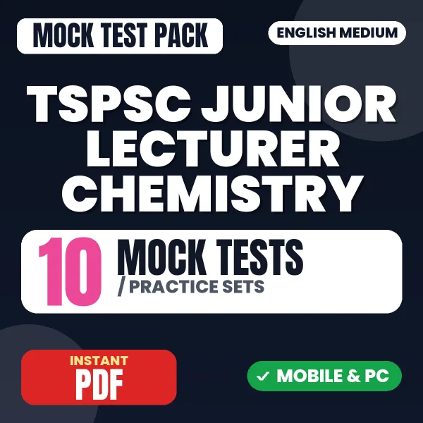 TSPSC Junior Lecturer Chemistry Exam Paper II – 10 Mock Tests / Practice Sets | English Medium PDF Download