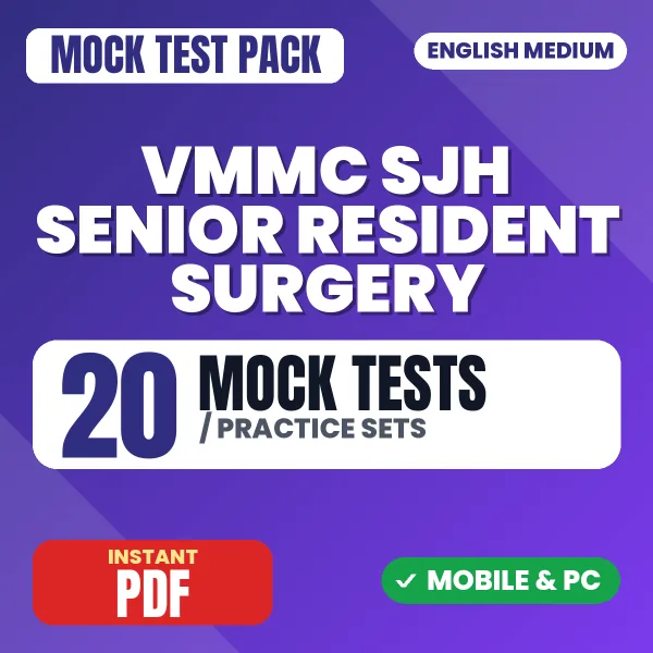 VMMC SJH Senior Resident (Surgery) Exam – 20 Mock Tests / Practice Sets | English Medium PDF Download