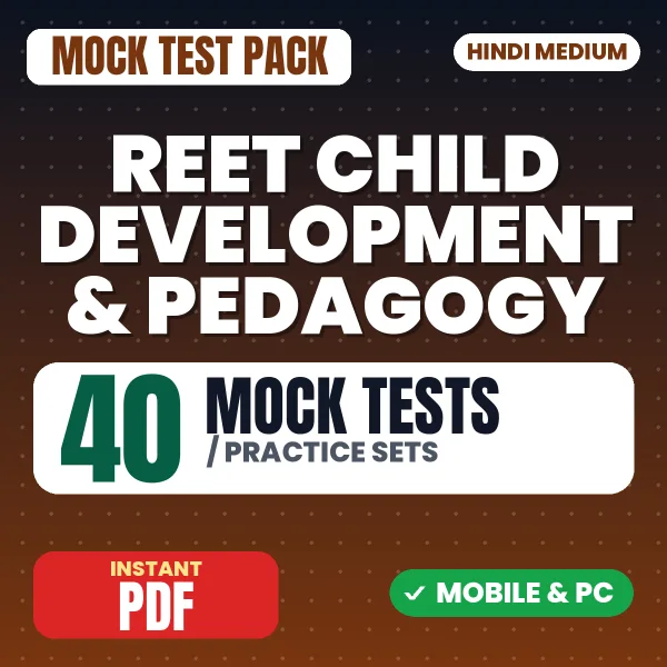 REET Level 1 & Level 2 Child Development & Pedagogy Exam – 40 Mock Tests / Practice Sets | Hindi Medium PDF Download