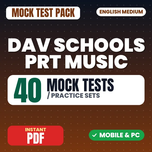 DAV Schools PRT (Music) Exam – 40 Mock Tests / Practice Sets | English Medium PDF Download