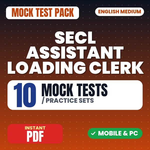 SECL Assistant Loading Clerk Exam – 10 Mock Tests / Practice Sets | English Medium PDF Download