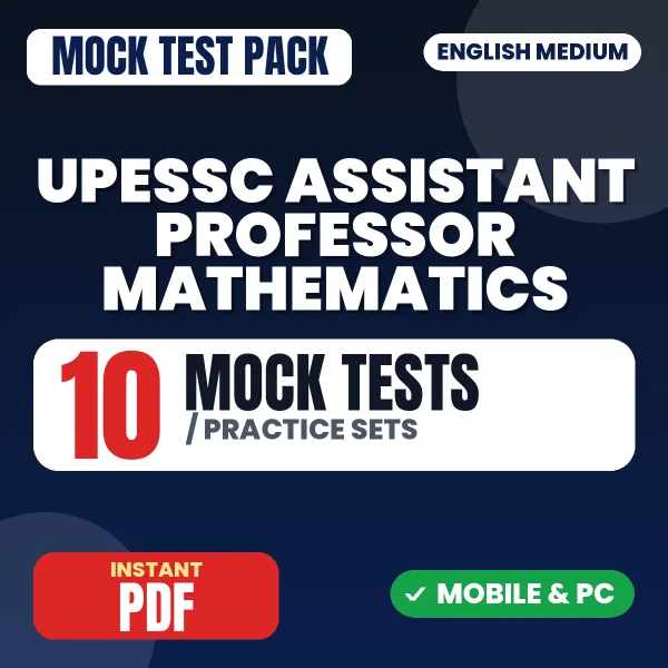 UPESSC Assistant Professor (Mathematics) Exam – 10 Mock Tests / Practice Sets | English Medium PDF Download