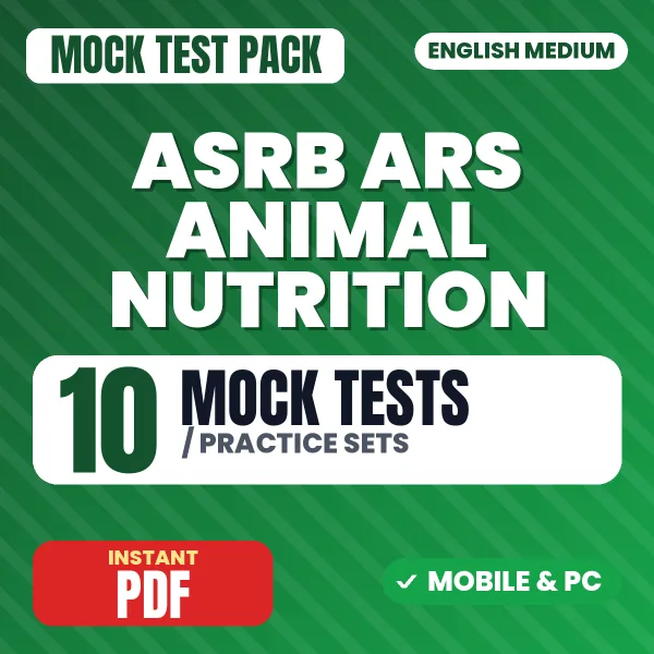 ASRB ARS (Animal Nutrition) Preliminary Exam – 10 Mock Tests / Practice Sets | English Medium PDF Download
