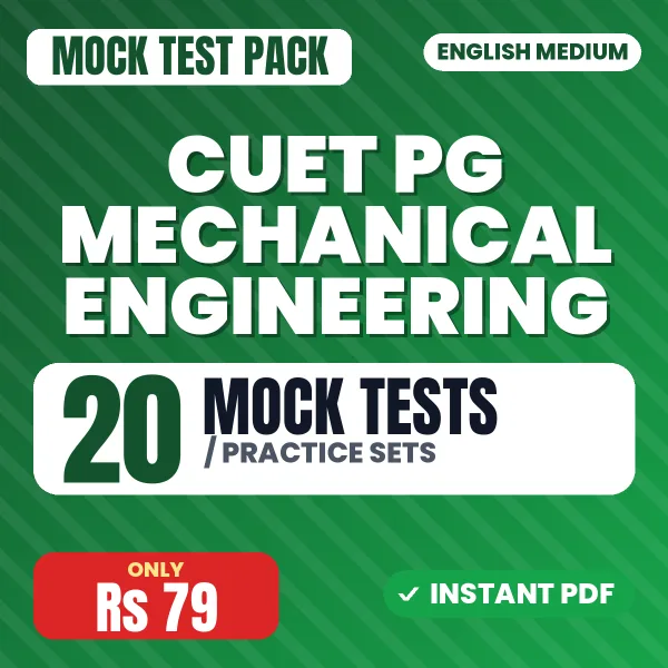 CUET PG Mechanical Engineering Exam – 20 Mock Tests / Practice Sets | English Medium PDF Download
