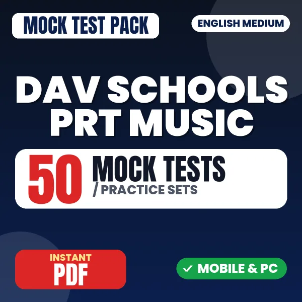 DAV Schools PRT (Music) Exam – 50 Mock Tests / Practice Sets | English Medium PDF Download