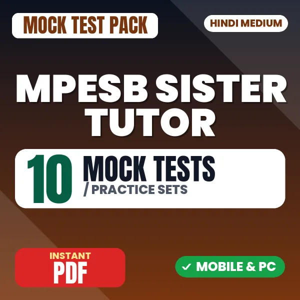 MPESB Sister Tutor Exam – 10 Mock Tests / Practice Sets | Hindi Medium PDF Download
